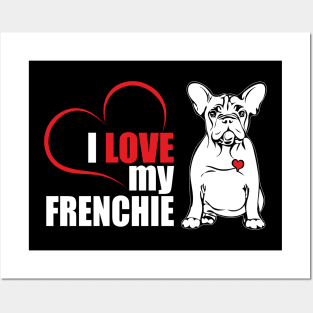 Cute French Bulldog I love my Frenchie dog lover Posters and Art